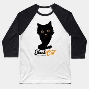 Black Cat I am Really Cute Baseball T-Shirt